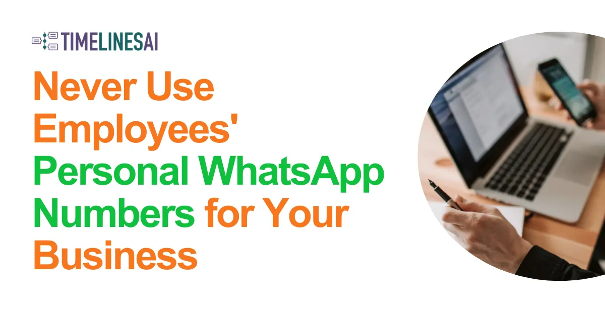 TimelinesAI banner titled "Never Use Employees' Personal WhatsApp Numbers for Your Business" showing a person working on a laptop while holding a smartphone.